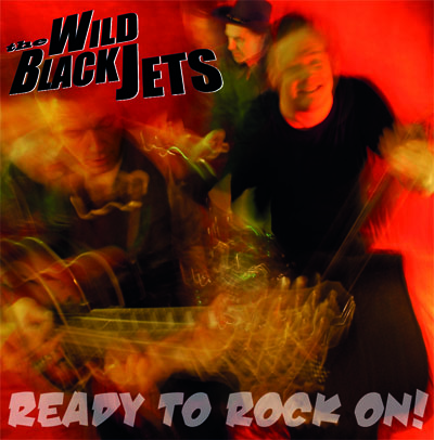 the Wild Black Jets "Ready To Rock On!" CD-Cover